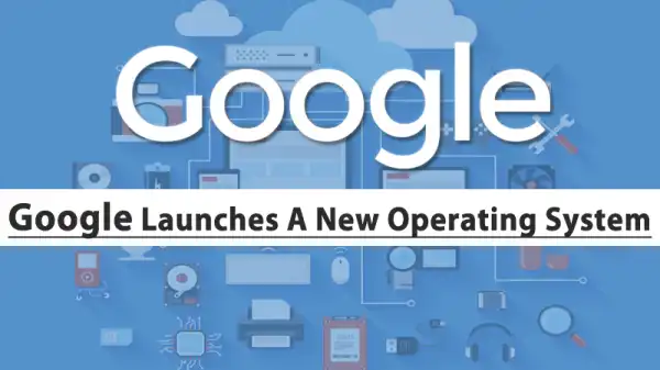 Google Launches A New Operating System